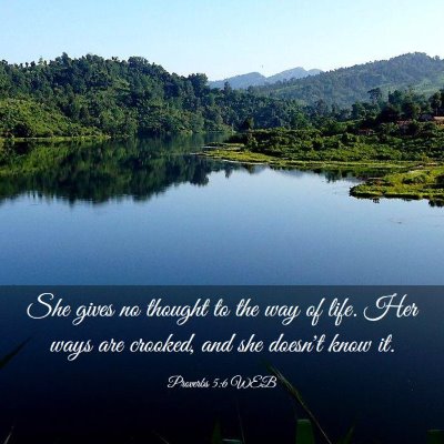 Picture 03 - Proverbs 5:6 WEB - She gives no thought to the way of life. Her ways - Bible Verse Picture