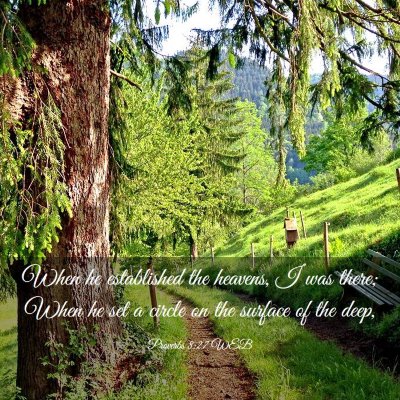 Picture 03 - Proverbs 8:27 WEB - When he established the heavens, I was there; - Bible Verse Picture