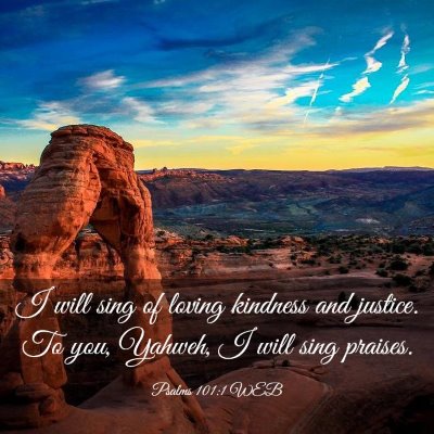 Picture 03 - Psalms 101:1 WEB - I will sing of loving kindness and justice. To - Bible Verse Picture