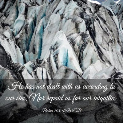 Picture 03 - Psalms 103:10 WEB - He has not dealt with us according to our sins, - Bible Verse Picture