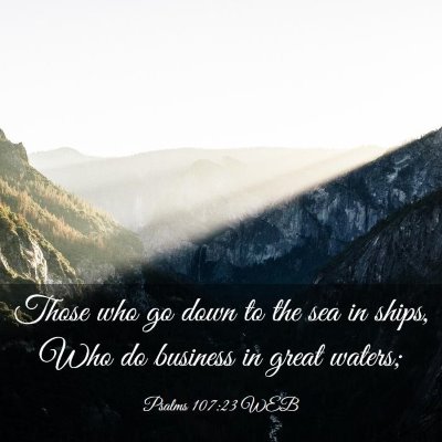 Picture 03 - Psalms 107:23 WEB - Those who go down to the sea in ships, Who do - Bible Verse Picture