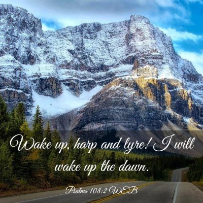 Picture 03 - Psalms 108:2 WEB - Wake up, harp and lyre! I will wake up the - Bible Verse Picture