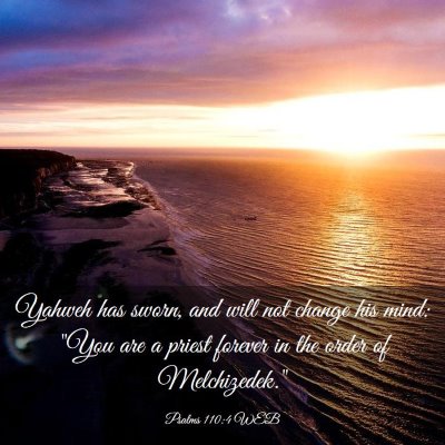 Picture 03 - Psalms 110:4 WEB - Yahweh has sworn, and will not change his mind: - Bible Verse Picture