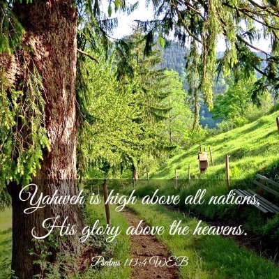 Picture 03 - Psalms 113:4 WEB - Yahweh is high above all nations, His glory above - Bible Verse Picture
