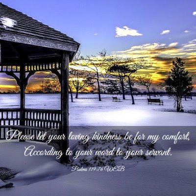 Picture 03 - Psalms 119:76 WEB - Please let your loving kindness be for my - Bible Verse Picture