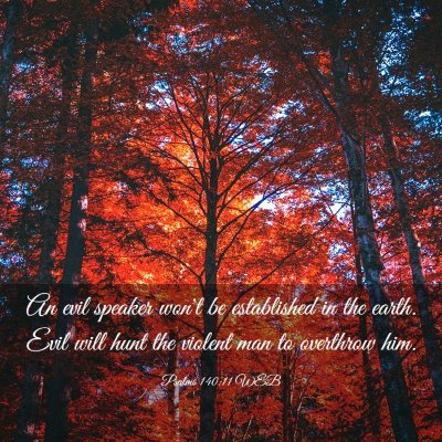 Picture 03 - Psalms 140:11 WEB - An evil speaker won't be established in the - Bible Verse Picture