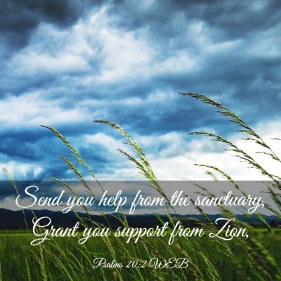 Picture 03 - Psalms 20:2 WEB - Send you help from the sanctuary, Grant you - Bible Verse Picture