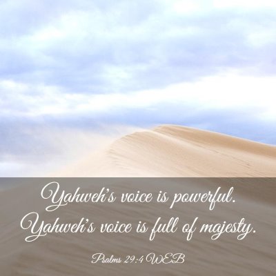 Picture 03 - Psalms 29:4 WEB - Yahweh's voice is powerful. Yahweh's voice is - Bible Verse Picture