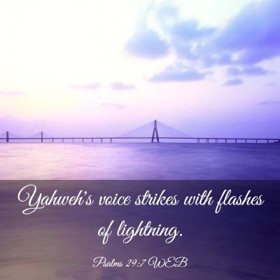 Picture 03 - Psalms 29:7 WEB - Yahweh's voice strikes with flashes of - Bible Verse Picture