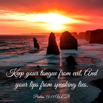 Picture 03 - Psalms 34:13 WEB - Keep your tongue from evil, And your lips from - Bible Verse Picture