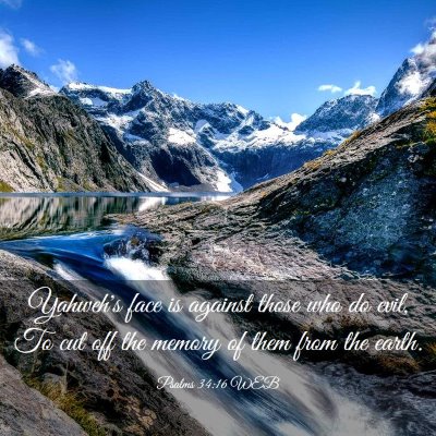 Picture 03 - Psalms 34:16 WEB - Yahweh's face is against those who do evil, To - Bible Verse Picture