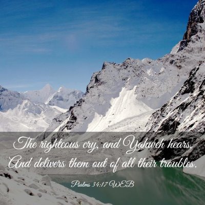 Picture 03 - Psalms 34:17 WEB - The righteous cry, and Yahweh hears, And delivers - Bible Verse Picture