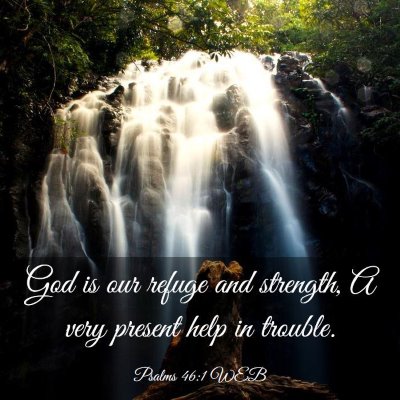 Picture 03 - Psalms 46:1 WEB - God is our refuge and strength, A very present - Bible Verse Picture