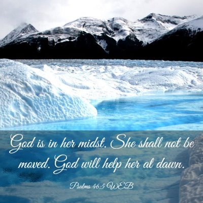 Picture 03 - Psalms 46:5 WEB - God is in her midst. She shall not be moved. God - Bible Verse Picture