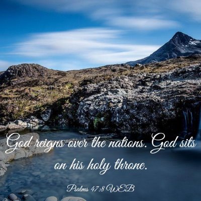 Picture 03 - Psalms 47:8 WEB - God reigns over the nations. God sits on his holy - Bible Verse Picture