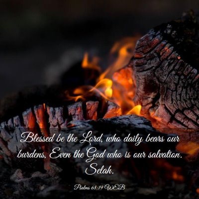 Picture 03 - Psalms 68:19 WEB - Blessed be the Lord, who daily bears our burdens, - Bible Verse Picture
