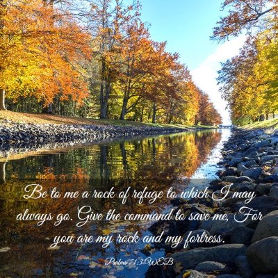 Picture 03 - Psalms 71:3 WEB - Be to me a rock of refuge to which I may always - Bible Verse Picture