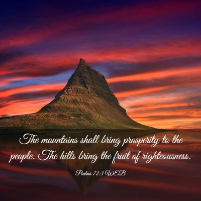 Picture 03 - Psalms 72:3 WEB - The mountains shall bring prosperity to the - Bible Verse Picture
