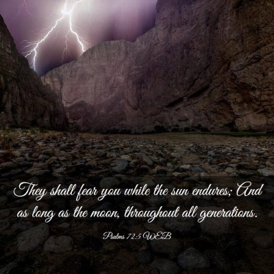 Picture 03 - Psalms 72:5 WEB - They shall fear you while the sun endures; And as - Bible Verse Picture
