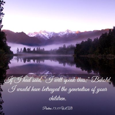 Picture 03 - Psalms 73:15 WEB - If I had said, 