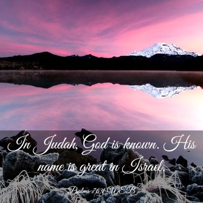 Picture 03 - Psalms 76:1 WEB - In Judah, God is known. His name is great in - Bible Verse Picture