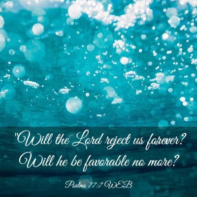 Picture 03 - Psalms 77:7 WEB - 