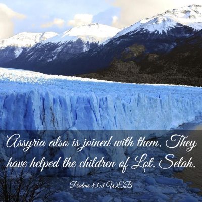 Picture 03 - Psalms 83:8 WEB - Assyria also is joined with them. They have - Bible Verse Picture