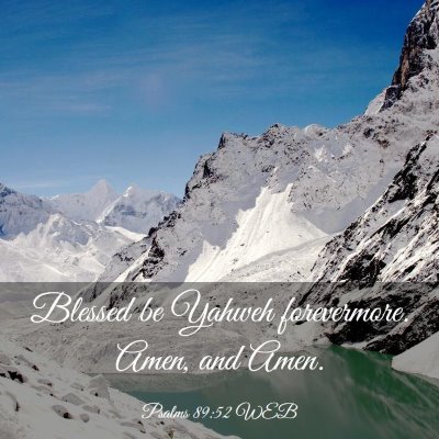 Picture 03 - Psalms 89:52 WEB - Blessed be Yahweh forevermore. Amen, and - Bible Verse Picture