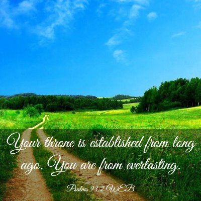 Picture 03 - Psalms 93:2 WEB - Your throne is established from long ago. You are - Bible Verse Picture