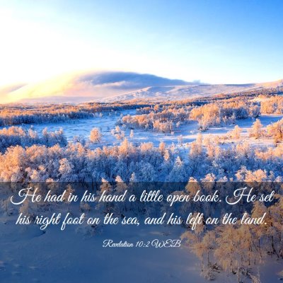 Picture 03 - Revelation 10:2 WEB - He had in his hand a little open book. He set his - Bible Verse Picture
