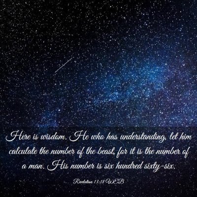 Picture 03 - Revelation 13:18 WEB - Here is wisdom. He who has understanding, let him - Bible Verse Picture