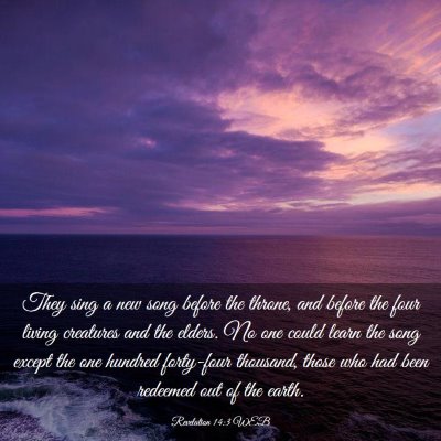 Picture 03 - Revelation 14:3 WEB - They sing a new song before the throne, and - Bible Verse Picture