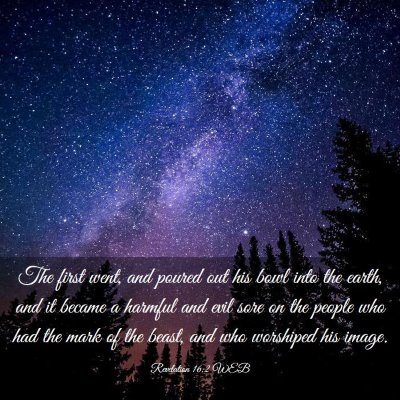 Picture 03 - Revelation 16:2 WEB - The first went, and poured out his bowl into the - Bible Verse Picture