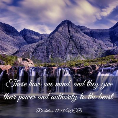 Picture 03 - Revelation 17:13 WEB - These have one mind, and they give their power - Bible Verse Picture