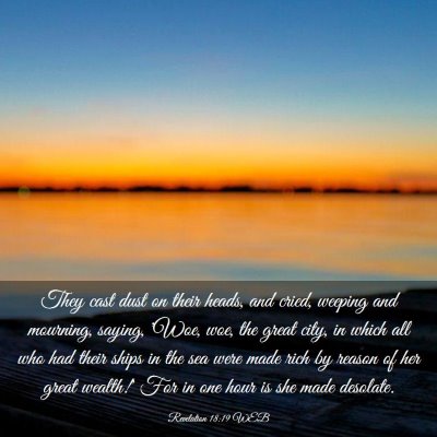 Picture 03 - Revelation 18:19 WEB - They cast dust on their heads, and cried, weeping - Bible Verse Picture