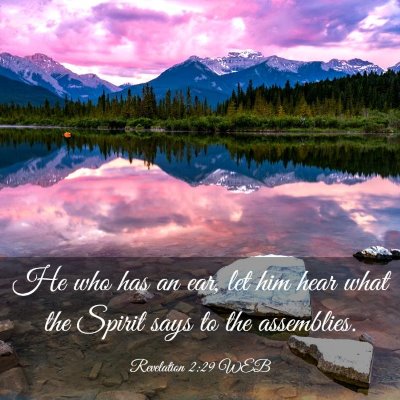 Picture 03 - Revelation 2:29 WEB - He who has an ear, let him hear what the Spirit - Bible Verse Picture