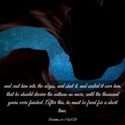 Picture 03 - Revelation 20:3 WEB - and cast him into the abyss, and shut it, and - Bible Verse Picture