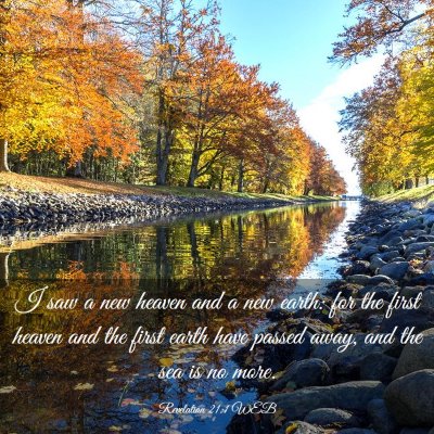 Picture 03 - Revelation 21:1 WEB - I saw a new heaven and a new earth: for the first - Bible Verse Picture