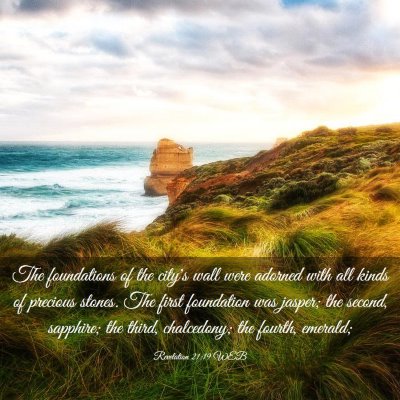 Picture 03 - Revelation 21:19 WEB - The foundations of the city's wall were adorned - Bible Verse Picture