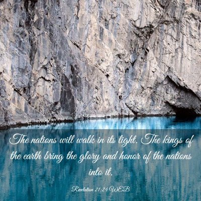 Picture 03 - Revelation 21:24 WEB - The nations will walk in its light. The kings of - Bible Verse Picture
