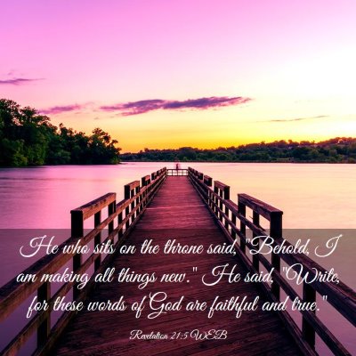 Picture 03 - Revelation 21:5 WEB - He who sits on the throne said, 