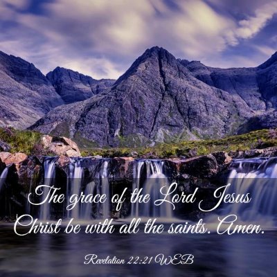 Picture 03 - Revelation 22:21 WEB - The grace of the Lord Jesus Christ be with all - Bible Verse Picture
