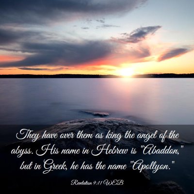 Picture 03 - Revelation 9:11 WEB - They have over them as king the angel of the - Bible Verse Picture