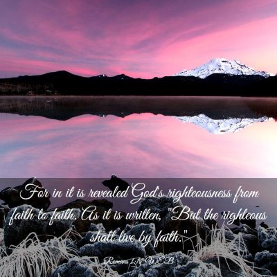 Picture 03 - Romans 1:17 WEB - For in it is revealed God's righteousness from - Bible Verse Picture