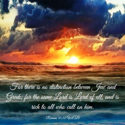 Picture 03 - Romans 10:12 WEB - For there is no distinction between Jew and - Bible Verse Picture