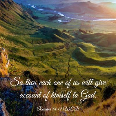 Picture 03 - Romans 14:12 WEB - So then each one of us will give account of - Bible Verse Picture