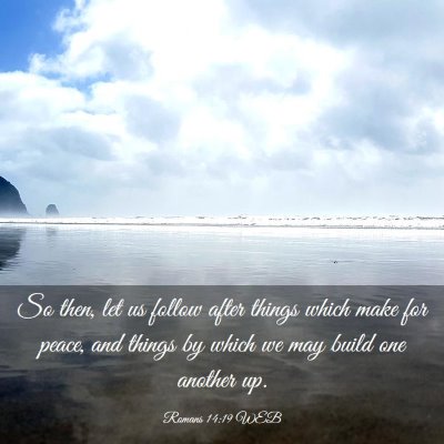Picture 03 - Romans 14:19 WEB - So then, let us follow after things which make - Bible Verse Picture