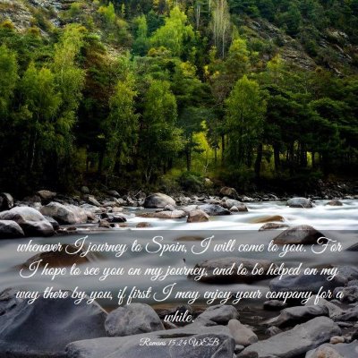 Picture 03 - Romans 15:24 WEB - whenever I journey to Spain, I will come to you. - Bible Verse Picture