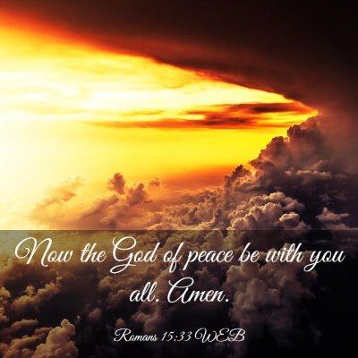 Picture 03 - Romans 15:33 WEB - Now the God of peace be with you all. - Bible Verse Picture