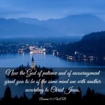 Picture 03 - Romans 15:5 WEB - Now the God of patience and of encouragement - Bible Verse Picture